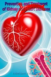 Prevention and Treatment of Kidney and Heart Diseases