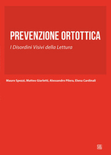 Prevenzione ortottica. I disordini visivi della lettura - Mauro Spezzi