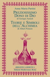 Preziosissimo dono di Dio / Teorie e simboli dell Alchimia