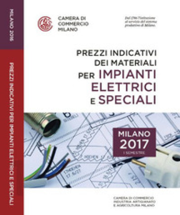 Prezzi indicativi dei materiali per impianti elettrici e speciali sulla piazza di Milano. Primo semestre 2017