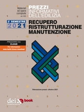 Prezzi informativi dell edilizia. Recupero Ristrutturazione Manutenzione. 2/2021