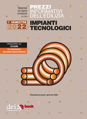 Prezzi informativi dell edilizia. Impianti Tecnologici. 1/2022