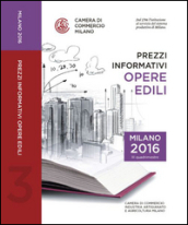 Prezzi informativi delle opere edili in Milano. Terzo quadrimestre 2016