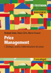 Price management. 1: Strategia, analisi e determinazione del prezzo