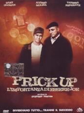 Prick Up - L Importanza Di Essere Joe