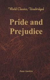 Pride and Prejudice (World Classics, Unabridged)