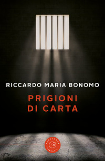 Prigioni di carta - Riccardo Maria Bonomo