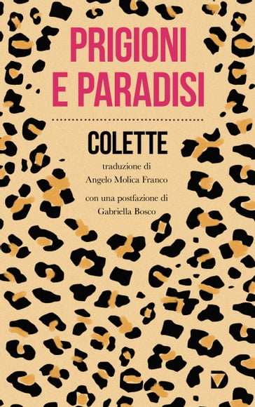 Prigioni e paradisi - Sidonie-Gabrielle Colette