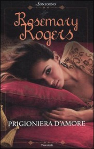 Prigioniera d'amore - Rosemary Rogers