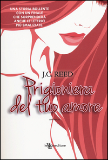 Prigioniera del tuo amore - J. C. Reed