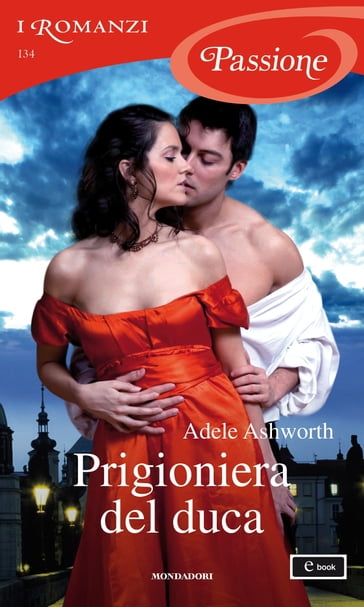 Prigioniera del duca (I Romanzi Passione) - Adele Ashworth