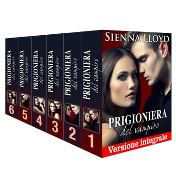 Prigioniera del vampiro - Versione integrale - Sienna Lloyd