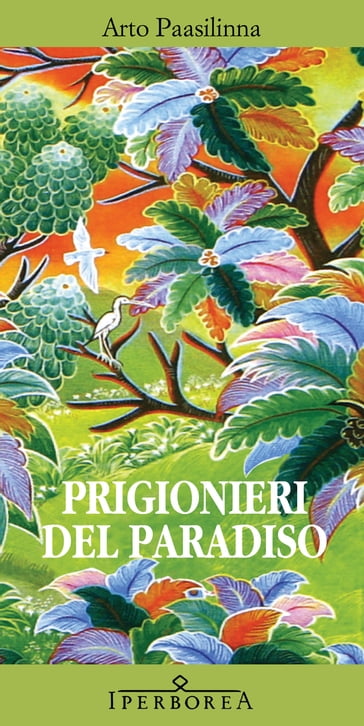 Prigionieri del paradiso - Arto Paasilinna