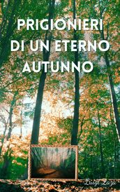 Prigionieri di un Eterno Autunno