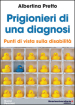 Prigionieri di una diagnosi. Punti di vista sulla disabilità