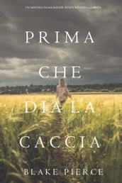 Prima Che Dia La Caccia (Un Mistero di Mackenzie White MysteryLibro 8)