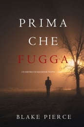 Prima Che Fugga (Un Mistero di Mackenzie White  Libro 11)