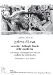 Prima di Eva. Sui sentieri dei luoghi di culto della Grande Dea