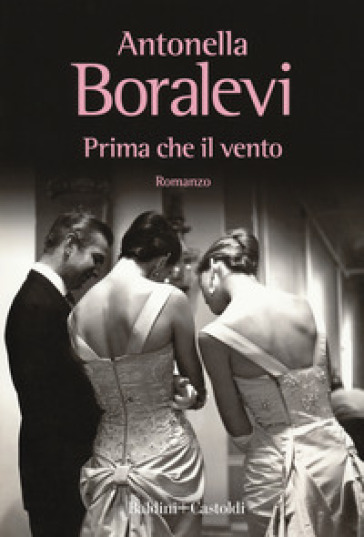 Prima che il vento - Antonella Boralevi