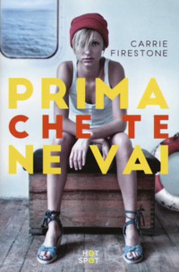 Prima che te ne vai - Carrie Firestone