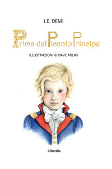 Prima del piccolo principe - J. E. Demi