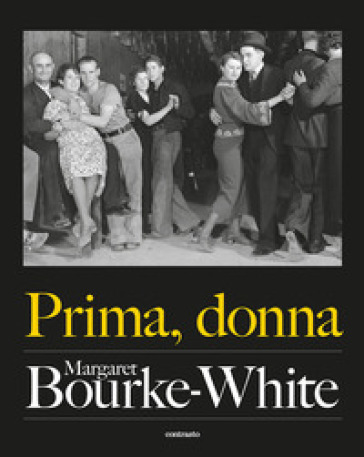 Prima, donna - Margaret Bourke-White