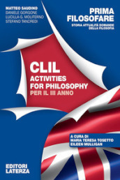 Prima filosofare. Storia attualità domande della filosofia. CLIL. Per le Scuole superiori. Vol. 3