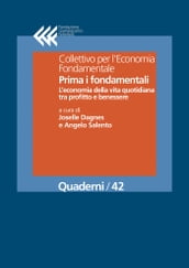 Prima i fondamentali. L economia della vita quotidiana tra profitto e benessere