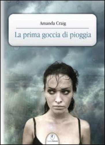 Prima goccia di pioggia (La) - Amanda Craig