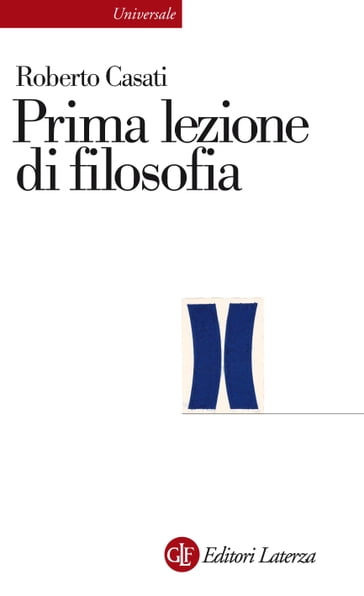 Prima lezione di filosofia - Roberto Casati