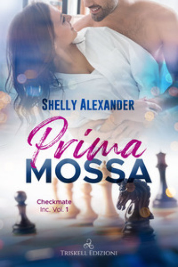 Prima mossa. Checkmate Inc.. 1. - Shelly Alexander