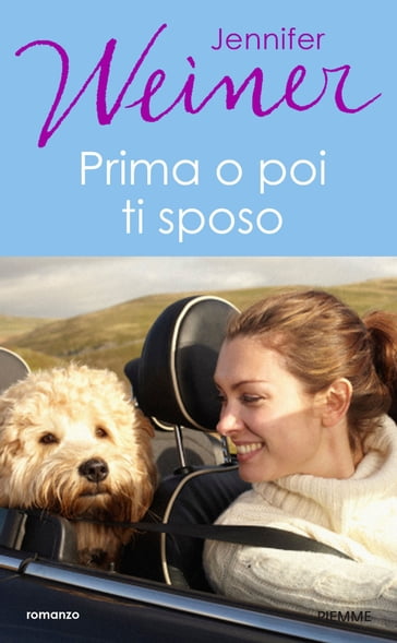 Prima o poi ti sposo - Jennifer Weiner