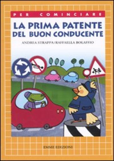 La Prima patente del buon conducente - Andrea Strappa - Raffaella Bolaffio