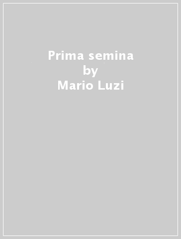 Prima semina - Mario Luzi
