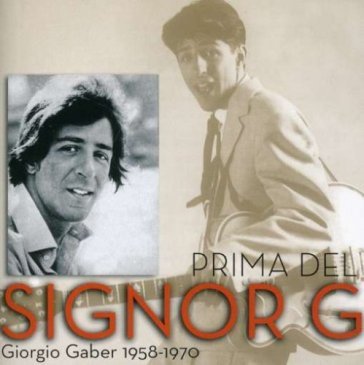 Prima del signor g - giorgio gaber 1958- - Giorgio Gaber