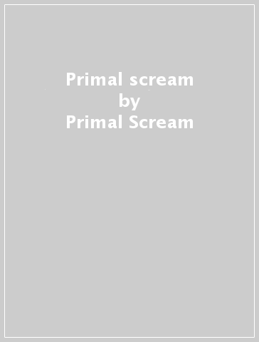 Primal scream - Primal Scream