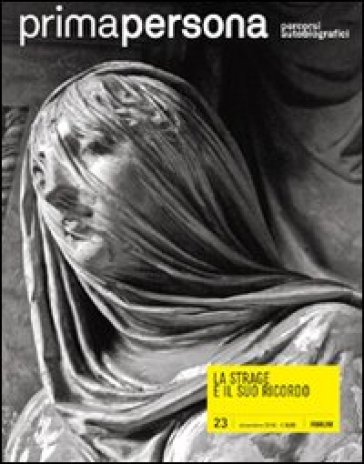 Primapersona. Percorsi autobiografici (2010). 23.La strage e il suo ricordo