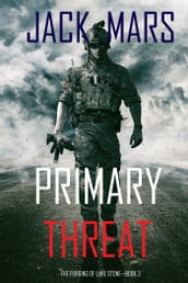 Primary Threat: The Forging of Luke StoneBook #3 (an Action Thriller)