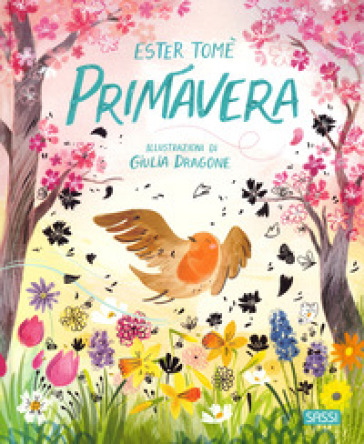 Primavera. Ediz. a colori - Ester Tomè