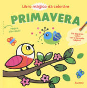 Primavera. Libri da colorare. Ediz. illustrata