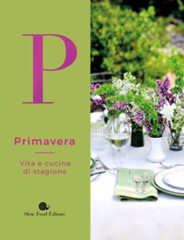 Primavera. Vita e cucina di stagione - Federica Vizioli