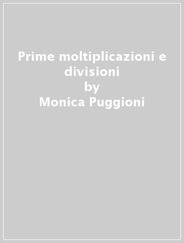Prime moltiplicazioni e divisioni - Monica Puggioni