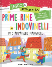 Prime rime e indovinelli. In stampatello maiuscolo. Leggo e scrivo io