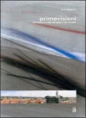 Prime visioni. Attraversando le scale del progetto