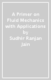 A Primer on Fluid Mechanics with Applications