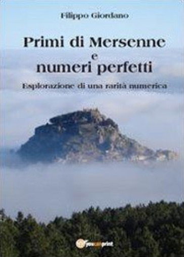 Primi di Mersenne e numeri perfetti - Filippo Giordano