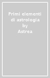 Primi elementi di astrologia