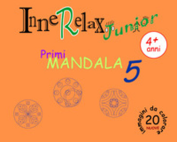 Primi mandala. InneRelax Junior. Ediz. illustrata. 5. - Roberto Roti