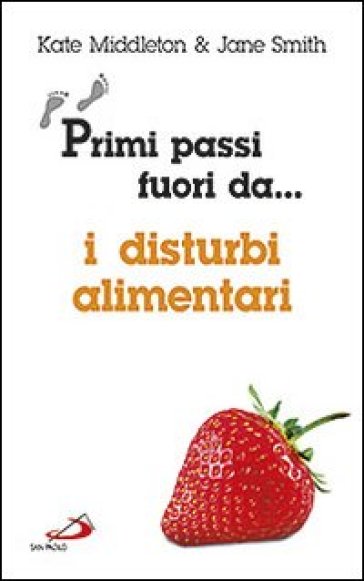 Primi passi fuori da... I disturbi alimentari - Kate Middleton - Jane Smith