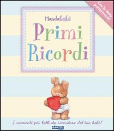 Primi ricordi. I momenti più belli da ricordare del tuo bebè!